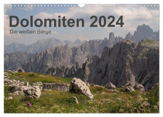 Dolomiten 2024 - Die weißen Berge (Wandkalender 2024 DIN A3 quer), CALVENDO Monatskalender