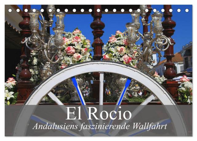 El Rocio - Andalusiens faszinierende Wallfahrt (Tischkalender 2024 DIN A5 quer), CALVENDO Monatskalender