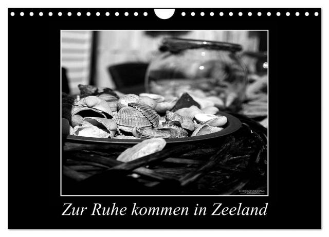 Zur Ruhe kommen in Zeeland (Wandkalender 2024 DIN A4 quer), CALVENDO Monatskalender