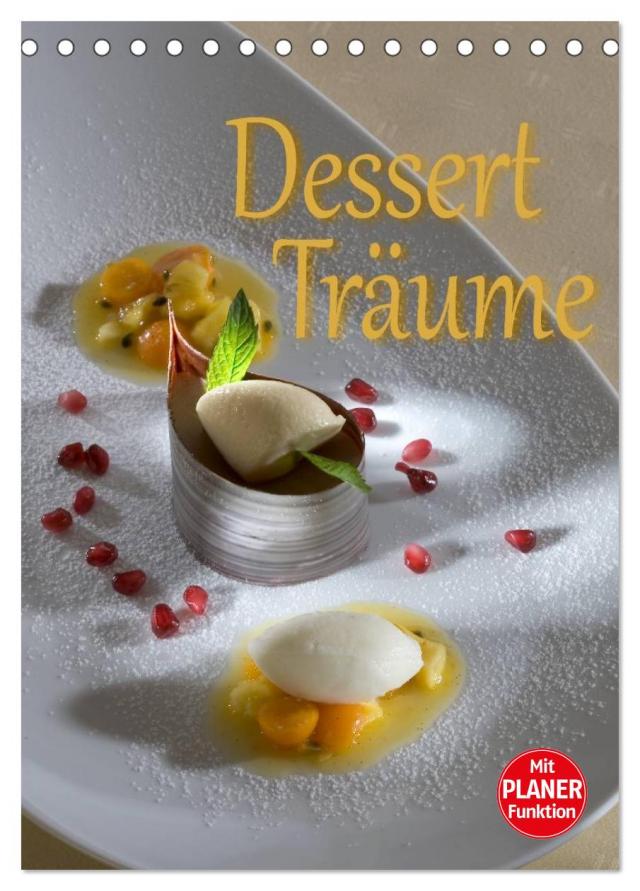 Dessert - Träume (Tischkalender 2024 DIN A5 hoch), CALVENDO Monatskalender