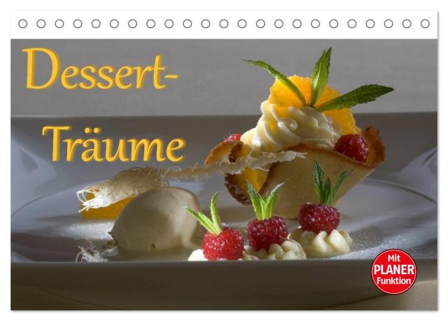 Dessert - Träume (Tischkalender 2024 DIN A5 quer), CALVENDO Monatskalender