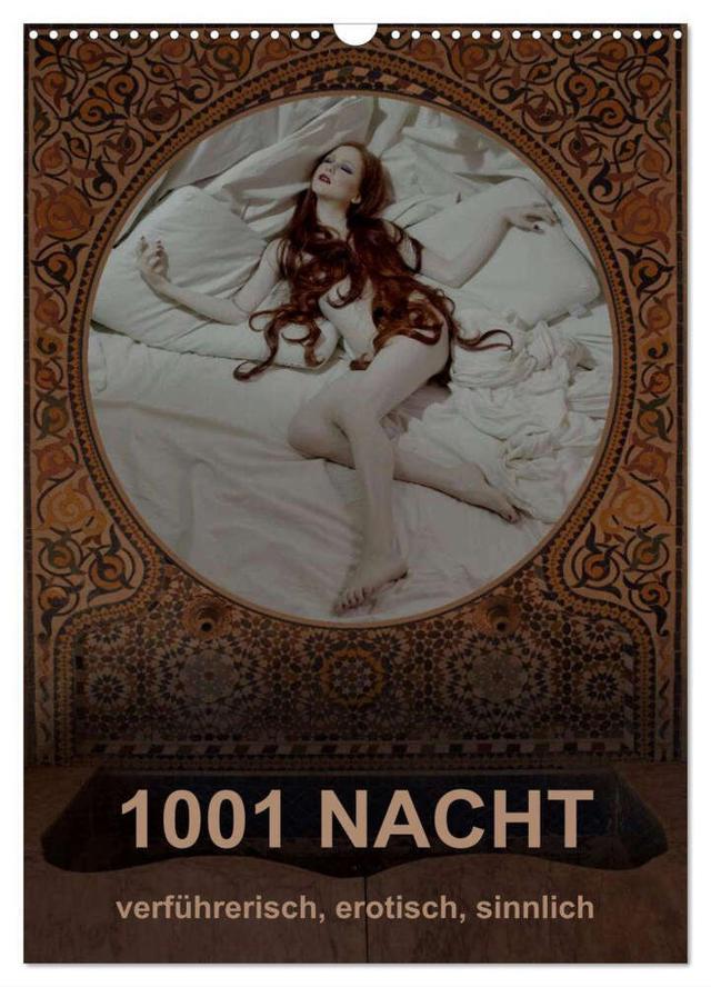 1001 NACHT - verführerisch, erotisch, sinnlich (Wandkalender 2024 DIN A3 hoch), CALVENDO Monatskalender