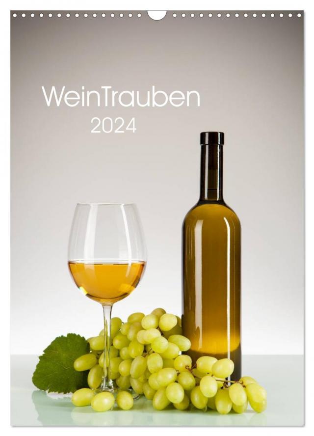 WeinTrauben 2024 (Wandkalender 2024 DIN A3 hoch), CALVENDO Monatskalender