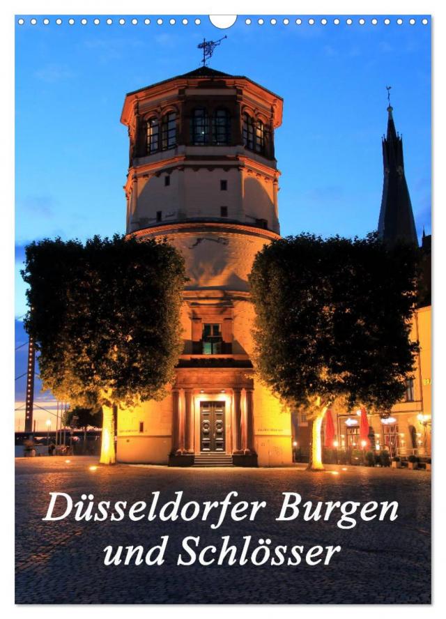 Düsseldorfer Burgen und Schlösser (Wandkalender 2024 DIN A3 hoch), CALVENDO Monatskalender
