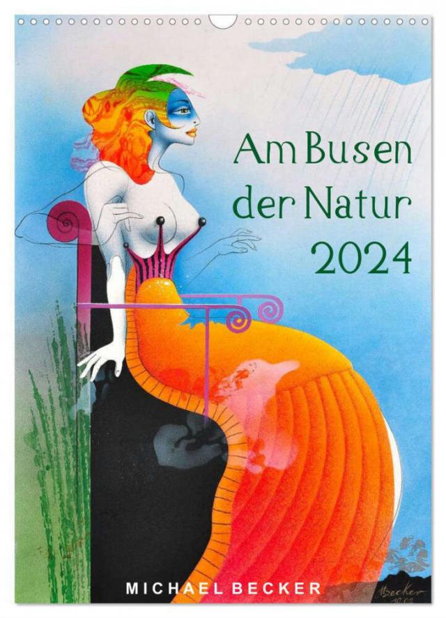 Am Busen der Natur / 2024 (Wandkalender 2024 DIN A3 hoch), CALVENDO Monatskalender