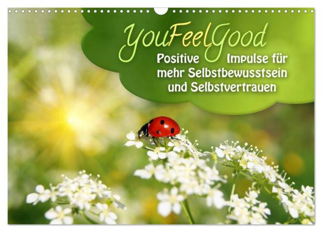 YouFeelGood - Positive Impulse für mehr Selbstbewusstsein und Selbstvertrauen (Wandkalender 2024 DIN A3 quer), CALVENDO Monatskalender