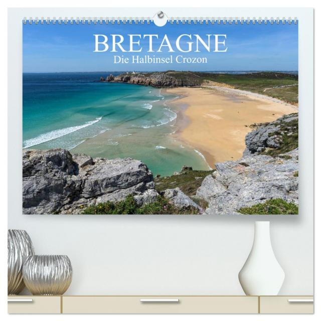 Bretagne – Die Halbinsel Crozon (hochwertiger Premium Wandkalender 2024 DIN A2 quer), Kunstdruck in Hochglanz