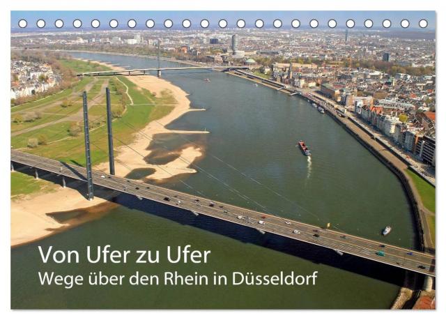 Von Ufer zu Ufer, Wege über den Rhein in Düsseldorf (Tischkalender 2024 DIN A5 quer), CALVENDO Monatskalender