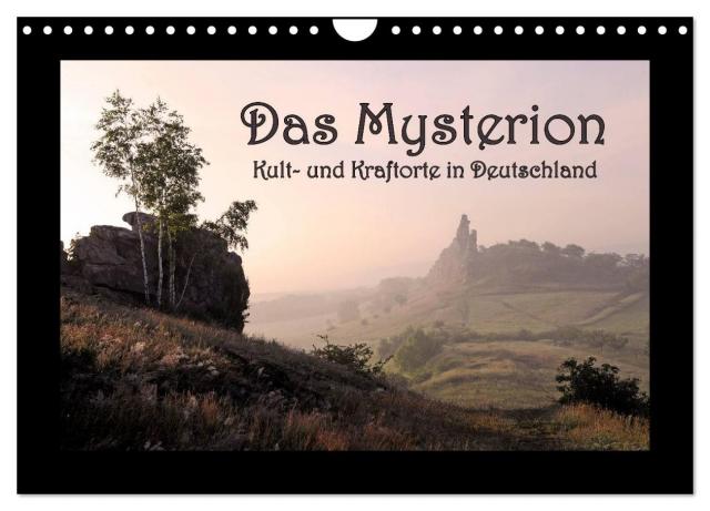Das Mysterion - Kult- und Kraftorte in Deutschland (Wandkalender 2024 DIN A4 quer), CALVENDO Monatskalender