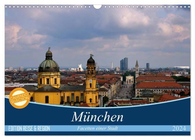 München - Facetten einer Stadt (Wandkalender 2024 DIN A3 quer), CALVENDO Monatskalender