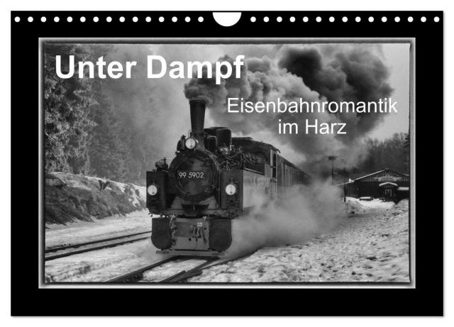Unter Dampf - Eisenbahnromantik im Harz (Wandkalender 2024 DIN A4 quer), CALVENDO Monatskalender