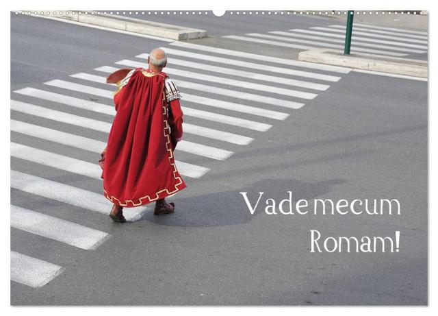 Vade mecum Romam - Geh mit mir nach Rom (Wandkalender 2024 DIN A2 quer), CALVENDO Monatskalender