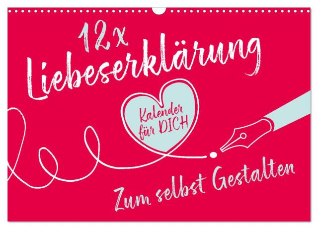 12 x Liebeserklärung - Bastelkalender (Wandkalender 2024 DIN A3 quer), CALVENDO Monatskalender
