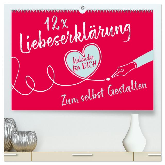 12 x Liebeserklärung - Bastelkalender (hochwertiger Premium Wandkalender 2024 DIN A2 quer), Kunstdruck in Hochglanz