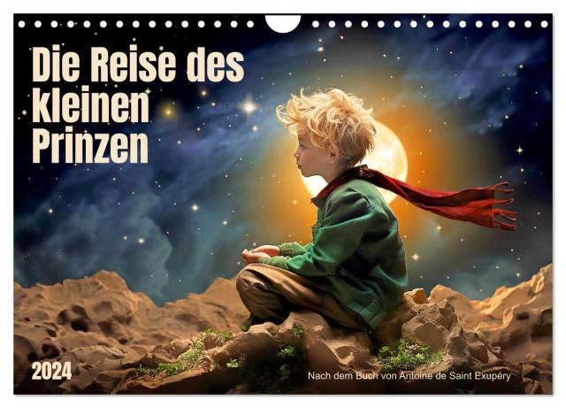 Die Reise des kleinen Prinzen (Wandkalender 2024 DIN A4 quer), CALVENDO Monatskalender