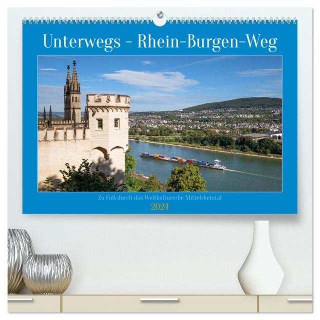 Unterwegs - Rhein-Burgen-Weg (hochwertiger Premium Wandkalender 2024 DIN A2 quer), Kunstdruck in Hochglanz