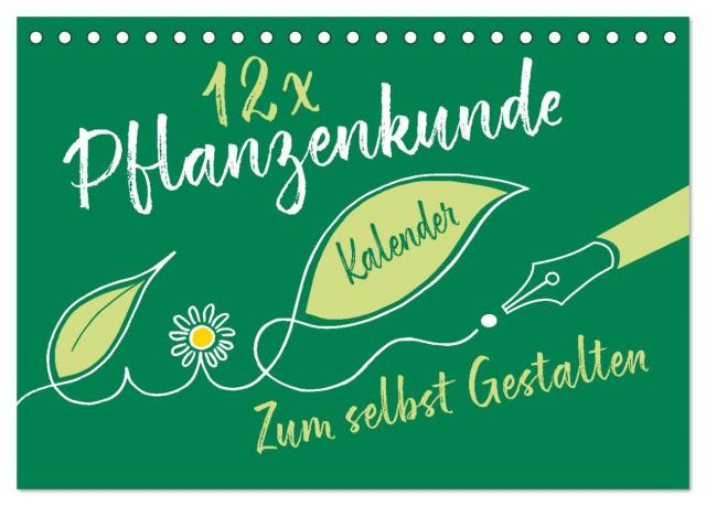 12 x Pflanzenkunde - Bastelkalender (Tischkalender 2024 DIN A5 quer), CALVENDO Monatskalender
