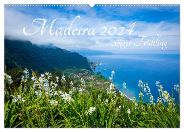 Madeira - ewiger Frühling (Wandkalender 2024 DIN A2 quer), CALVENDO Monatskalender