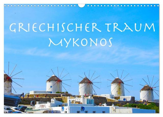 Griechischer Traum Mykonos (Wandkalender 2024 DIN A3 quer), CALVENDO Monatskalender