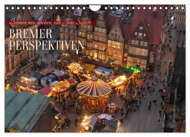 Bremer Perspektiven (Wandkalender 2024 DIN A4 quer), CALVENDO Monatskalender