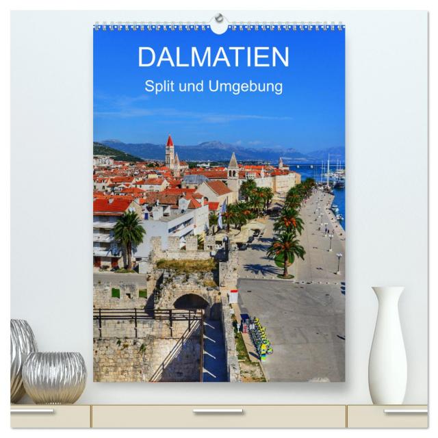 DALMATIEN - Split und Umgebung (hochwertiger Premium Wandkalender 2025 DIN A2 hoch), Kunstdruck in Hochglanz