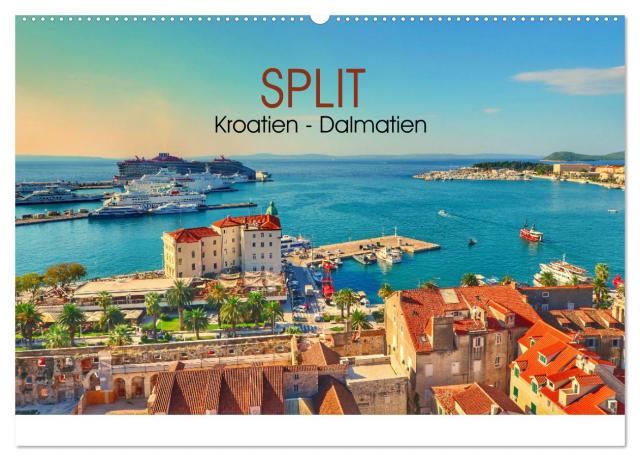 SPLIT Kroatien - Dalmatien (Wandkalender 2025 DIN A2 quer), CALVENDO Monatskalender