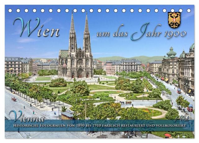 Wien um das Jahr 1900 - Fotos neu restauriert und koloriert (Tischkalender 2025 DIN A5 quer), CALVENDO Monatskalender