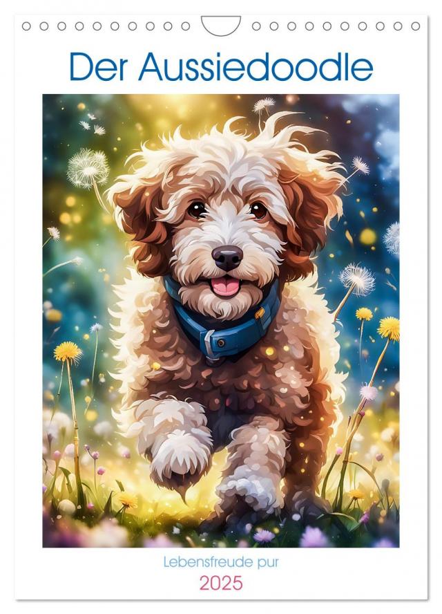 Der Aussiedoodle - Lebensfreude pur (Wandkalender 2025 DIN A4 hoch), CALVENDO Monatskalender