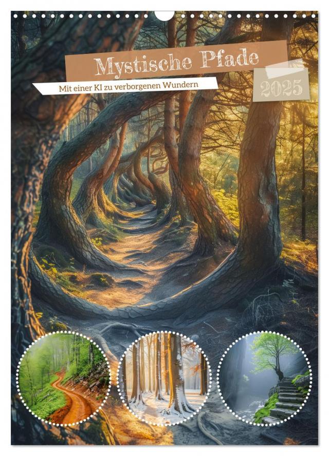 Mystische Pfade (Wandkalender 2025 DIN A3 hoch), CALVENDO Monatskalender