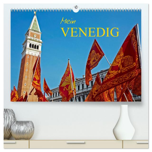Mein VENEDIG (hochwertiger Premium Wandkalender 2025 DIN A2 quer), Kunstdruck in Hochglanz