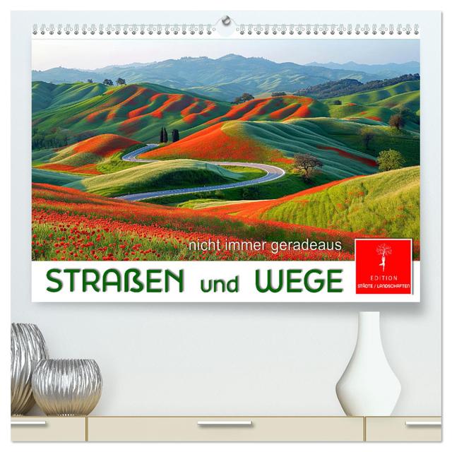 Straßen und Wege (hochwertiger Premium Wandkalender 2025 DIN A2 quer), Kunstdruck in Hochglanz