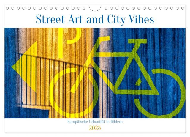 Street Art and City Vibes (Wandkalender 2025 DIN A4 quer), CALVENDO Monatskalender