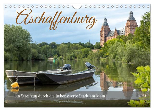Aschaffenburg - Ein Streifzug durch die liebenswerte Stadt am Main (Wandkalender 2025 DIN A4 quer), CALVENDO Monatskalender