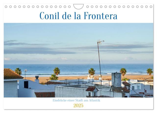 Conil de la Frontera - Eindrücke einer Stadt am Atlantik (Wandkalender 2025 DIN A4 quer), CALVENDO Monatskalender