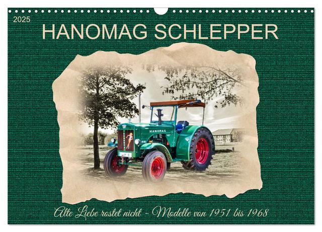 Hanomag Schlepper (Wandkalender 2025 DIN A3 quer), CALVENDO Monatskalender