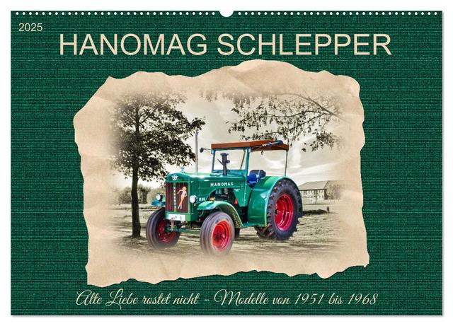 Hanomag Schlepper (Wandkalender 2025 DIN A2 quer), CALVENDO Monatskalender