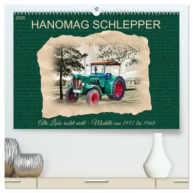 Hanomag Schlepper (hochwertiger Premium Wandkalender 2025 DIN A2 quer), Kunstdruck in Hochglanz
