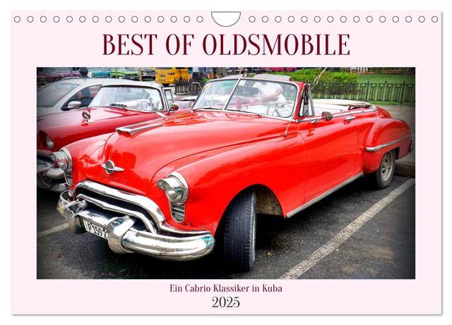 Best of Oldsmobile - Ein Cabrio Klassiker in Kuba (Wandkalender 2025 DIN A4 quer), CALVENDO Monatskalender