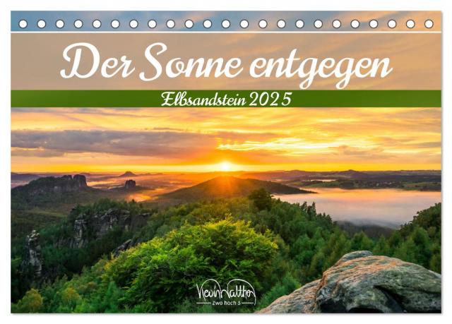 Der Sonne entgegen - Elbsandstein (Tischkalender 2025 DIN A5 quer), CALVENDO Monatskalender