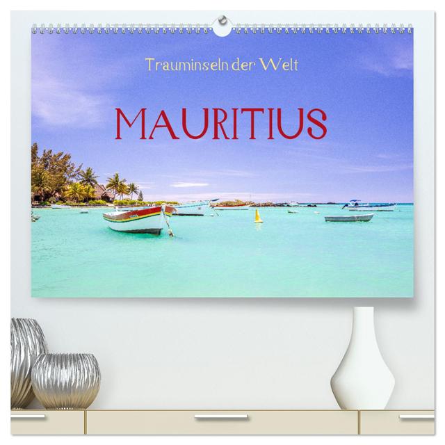 Trauminseln der Welt - Mauritius (hochwertiger Premium Wandkalender 2025 DIN A2 quer), Kunstdruck in Hochglanz