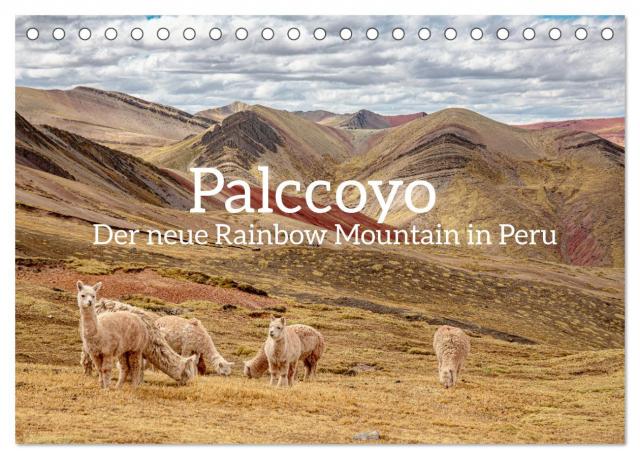 Palccoyo - Der neue Rainbow Mountain in Peru (Tischkalender 2025 DIN A5 quer), CALVENDO Monatskalender