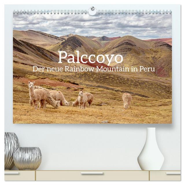Palccoyo - Der neue Rainbow Mountain in Peru (hochwertiger Premium Wandkalender 2025 DIN A2 quer), Kunstdruck in Hochglanz