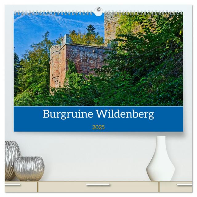 Burg Wildenberg (hochwertiger Premium Wandkalender 2025 DIN A2 quer), Kunstdruck in Hochglanz