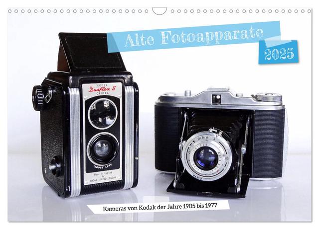Alte Fotoapparate - Kameras von Kodak der Jahre 1905 bis 1977 (Wandkalender 2025 DIN A3 quer), CALVENDO Monatskalender