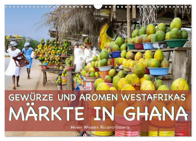 Gewürze und Aromen Westafrikas - Märkte in Ghana (Wandkalender 2025 DIN A3 quer), CALVENDO Monatskalender