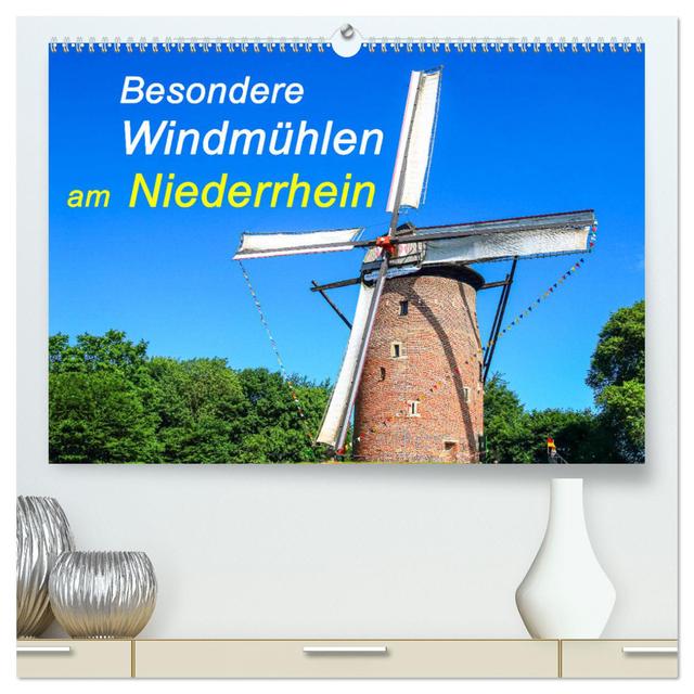 Besondere Windmühlen am Niederrhein (hochwertiger Premium Wandkalender 2025 DIN A2 quer), Kunstdruck in Hochglanz