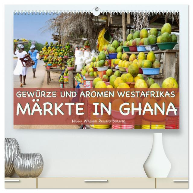 Gewürze und Aromen Westafrikas - Märkte in Ghana (hochwertiger Premium Wandkalender 2025 DIN A2 quer), Kunstdruck in Hochglanz