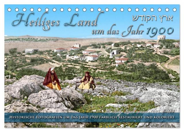 Heiliges Land um das Jahr 1900 - Fotos neu restauriert und koloriert (Tischkalender 2025 DIN A5 quer), CALVENDO Monatskalender