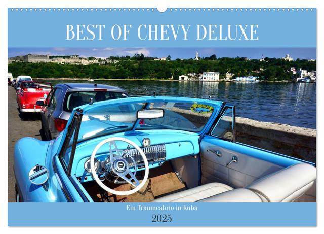 Best of Chevy DeLuxe - Ein Traumcabrio in Kuba (Wandkalender 2025 DIN A2 quer), CALVENDO Monatskalender