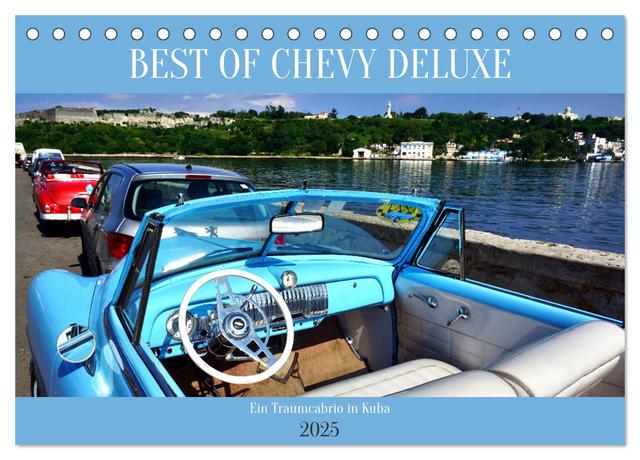 Best of Chevy DeLuxe - Ein Traumcabrio in Kuba (Tischkalender 2025 DIN A5 quer), CALVENDO Monatskalender